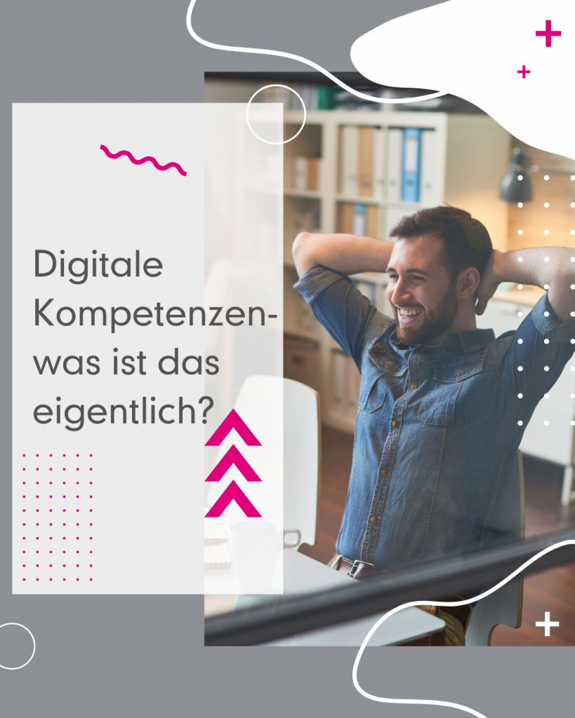 Digitale Kompetenzen – Schlüsselqualifikation für Beruf und Alltag