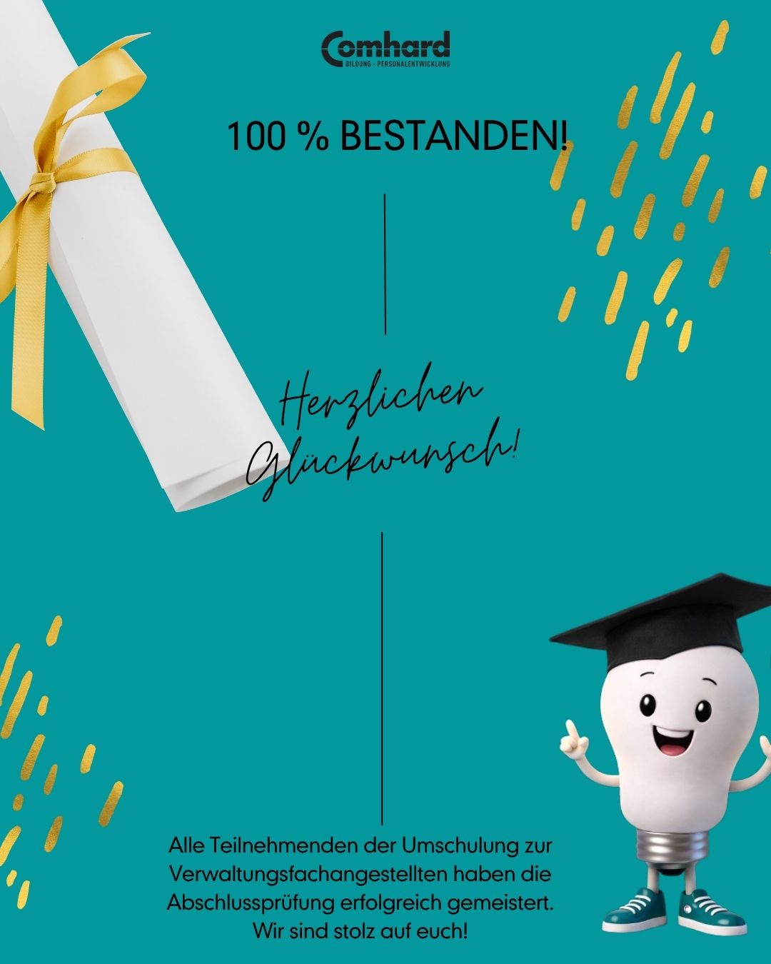 100% der Verwaltungsfachangestellten Umschulung haben die Abschlussprüfungen bestanden.