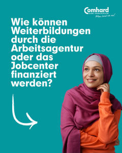 Wie können Weiterbildungen durch die Arbeitsagentur oder das Jobcenter finanziert werden?