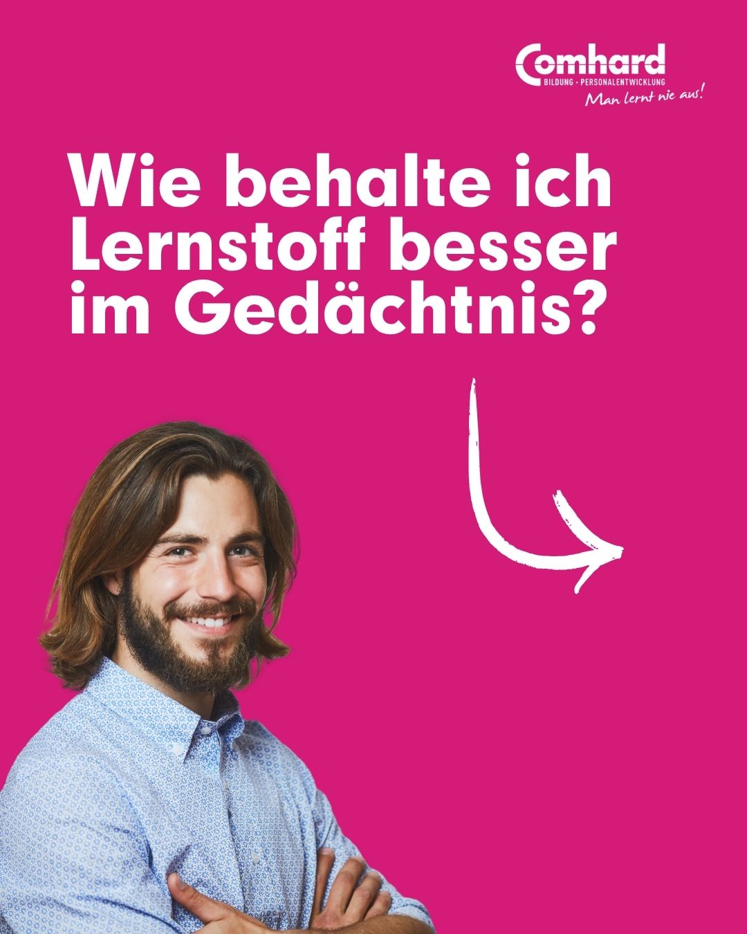 Mann mit verschränkten Armen vor pinkfarbenem Hintergrund, daneben die Frage „Wie behalte ich Lernstoff besser im Gedächtnis?“ und das Comhard-Logo.